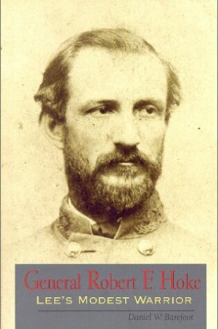 Cover of General Robert F. Hoke: Lee's Modest Warrior