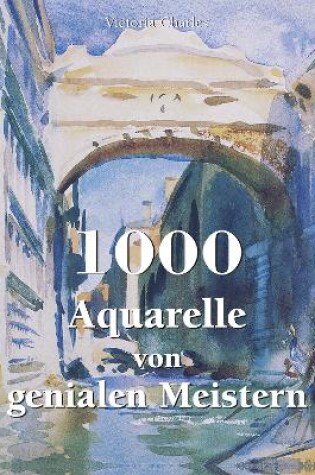 Cover of 1000 Aquarelle von genialen Meistern