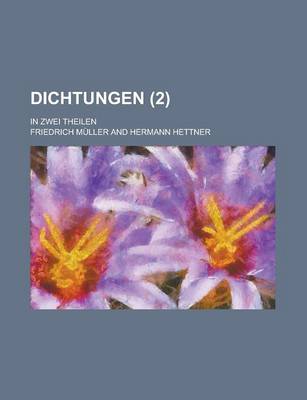 Book cover for Dichtungen; In Zwei Theilen (2 )