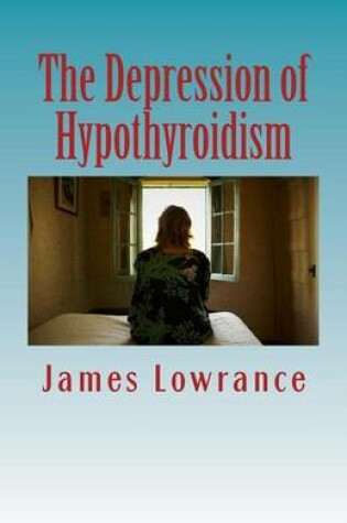 Cover of The Depression of Hypothyroidism