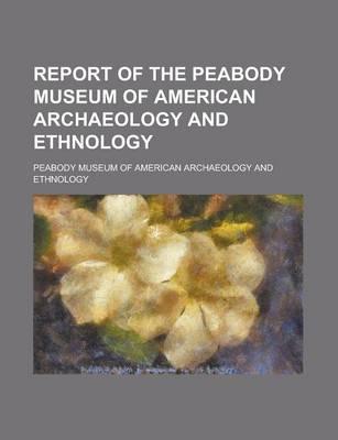 Book cover for Report of the Peabody Museum of American Archaeology and Ethnology