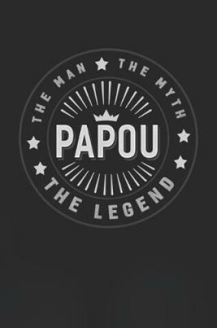 Cover of The Man The Myth Papou The Legend