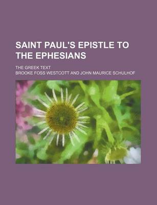 Book cover for Saint Paul's Epistle to the Ephesians; The Greek Text