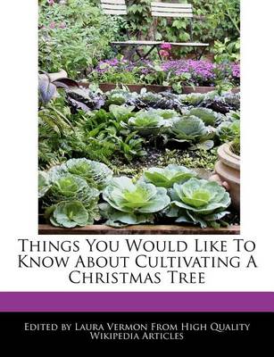 Book cover for Things You Would Like to Know about Cultivating a Christmas Tree