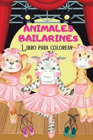 Cover of ANIMALES BAILARINES Libro para colorear