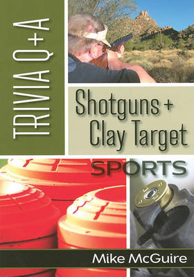 Book cover for Shotguns + Clay Targets Sports Trivia Q+A