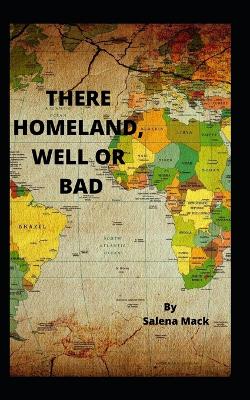 Cover of There Homeland, Well or Bad