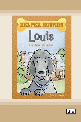 Book cover for Louis Helps Ajani Fight Racism [Dyslexic Edition]