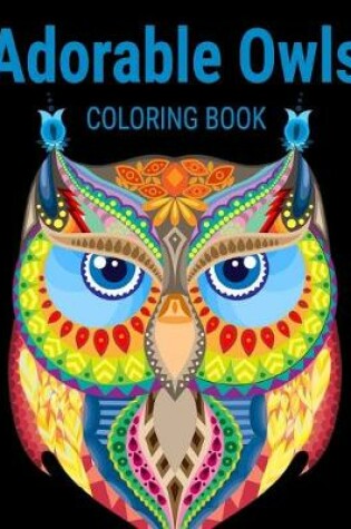 Cover of Adorable Owls Coloring Book