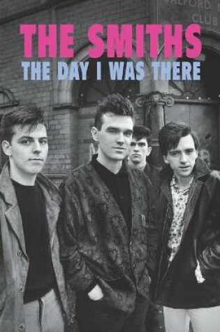 Cover of The Smiths - The Day I Was There