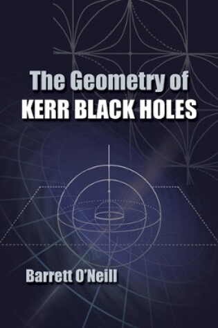 Cover of The Geometry of Kerr Black Holes