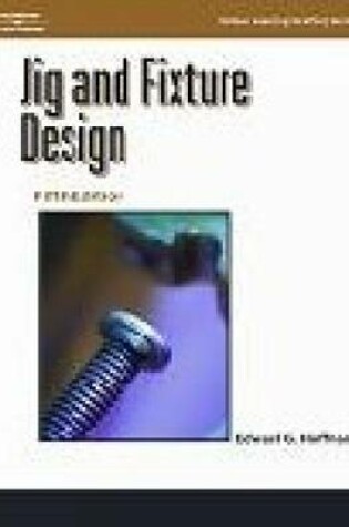 Cover of Jig and Fixture Design,