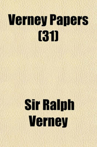 Cover of Verney Papers Volume 31; Notes of Proceedings in the Long Parliament, Temp. Charles I. Printed from the Original Pencil Memoranda Taken in the House O