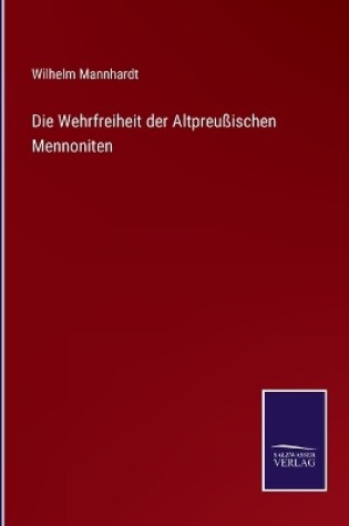 Cover of Die Wehrfreiheit der Altpreußischen Mennoniten