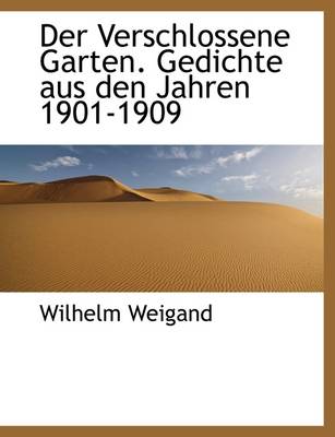 Book cover for Der Verschlossene Garten. Gedichte Aus Den Jahren 1901-1909