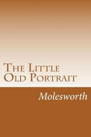 Cover of The Little Old Portrait