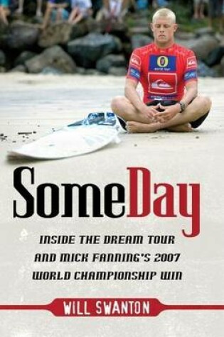 Cover of Some Day: Inside the Dream Tour and Mick Fanning's 2007 Championship Win