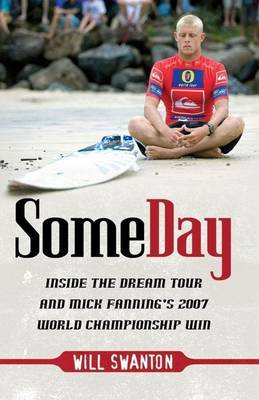 Book cover for Some Day: Inside the Dream Tour and Mick Fanning's 2007 Championship Win