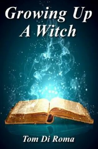 Cover of Growing Up A Witch