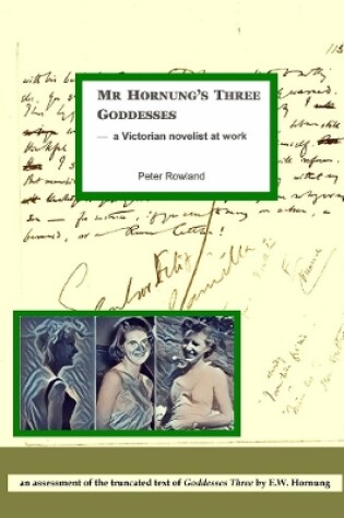 Cover of Mr Hornung's Three Goddesses - a Victorian Novelist at Work