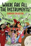 Book cover for Where Are All The Instruments? European Orchestra