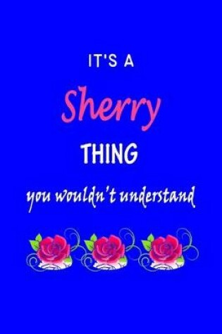 Cover of It's A Sherry Thing You Wouldn't Understand