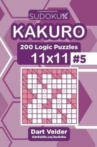 Cover of Sudoku Kakuro - 200 Logic Puzzles 11x11 (Volume 5)