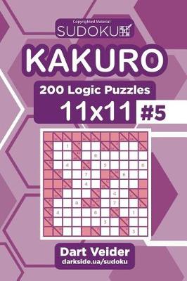 Book cover for Sudoku Kakuro - 200 Logic Puzzles 11x11 (Volume 5)