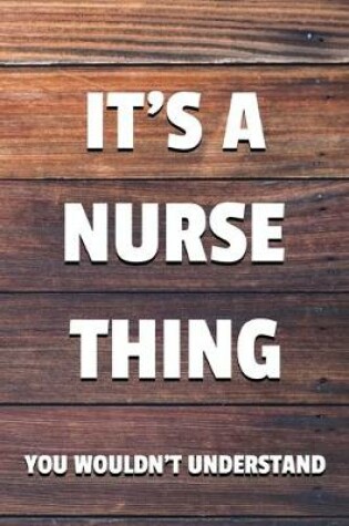 Cover of It's a Nurse Thing You Wouldn't Understand