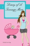 Book cover for Diary of A Teenage Mom