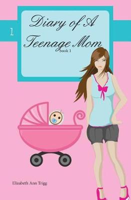 Book cover for Diary of A Teenage Mom