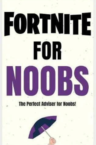 Cover of Fortnite for Noobs