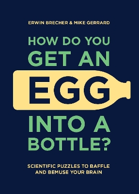 Book cover for How Do You Get An Egg Into A Bottle?