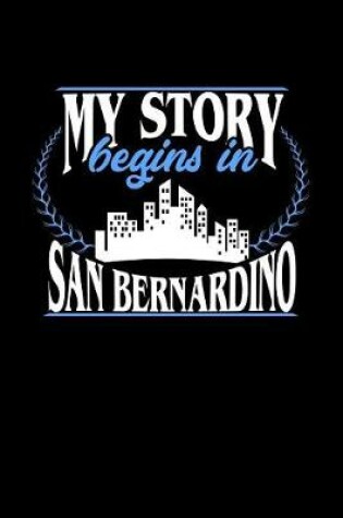 Cover of My Story Begins in San Bernardino