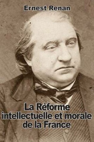 Cover of La Reforme intellectuelle et morale de la France