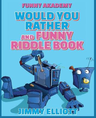 Book cover for Would You Rather + Funny Riddle - 438 PAGES A Hilarious, Interactive, Crazy, Silly Wacky Question Scenario Game Book - Family Gift Ideas For Kids, Teens And Adults