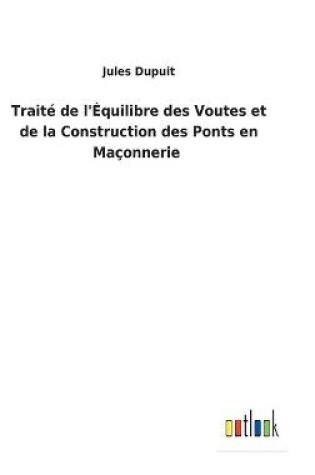 Cover of Traité de l'Équilibre des Voutes et de la Construction des Ponts en Maçonnerie