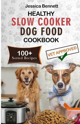 Book cover for Healthy Slow Cooker Dog Food Cookbook