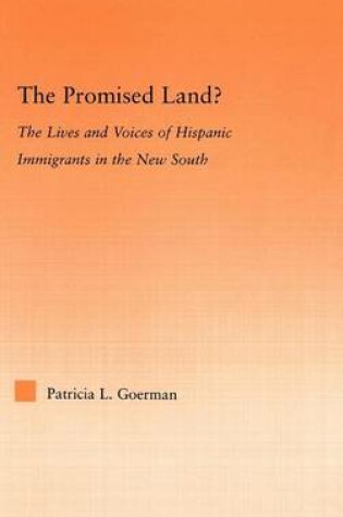 Cover of Promised Land? the Lives and Voices of Hispanic Immigrants in the New South, The: The Lives and Voices of Hispanic Immigrants in the New South