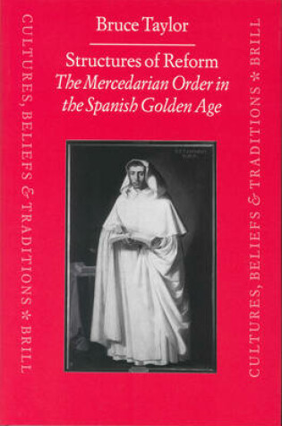 Cover of Structures of Reform: The Mercedarian Order in the Spanish Golden Age