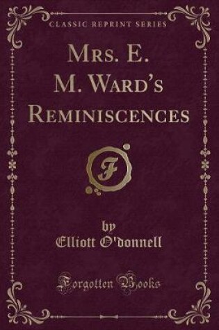 Cover of Mrs. E. M. Ward's Reminiscences (Classic Reprint)