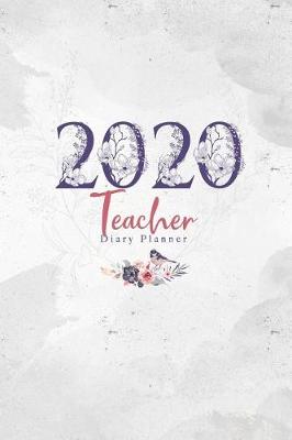 Book cover for 2020 Teacher Diary Planner