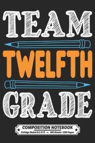 Cover of Team Twelfth Grade Composition Notebook College Ruled