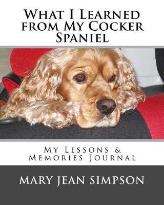 Book cover for What I Learned from My Cocker Spaniel