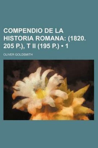 Cover of Compendio de La Historia Romana (1); (1820. 205 P.), T II (195 P.)