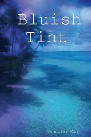 Cover of Bluish Tint