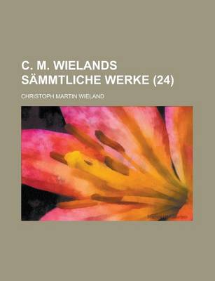 Book cover for C. M. Wielands Sammtliche Werke (24)