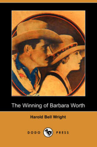 Cover of The Winning of Barbara Worth (Dodo Press)