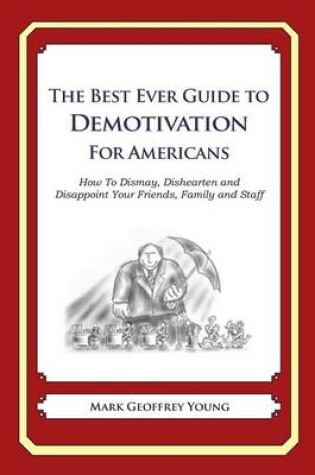 Cover of The Best Ever Guide to Demotivation for Americans