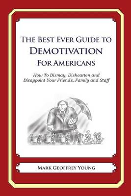 Book cover for The Best Ever Guide to Demotivation for Americans